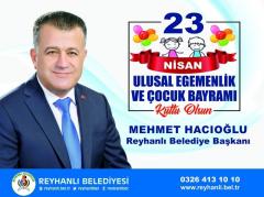 Başkanımız Mehmet Hacıoğlu'nun 23 Nisan Ulusal Egemenlik ve Çocuk Bayramı Kutlama Mesajı.